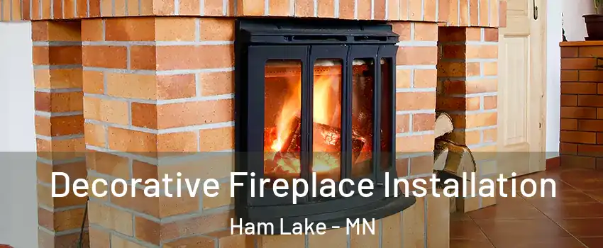  Decorative Fireplace Installation Ham Lake - MN