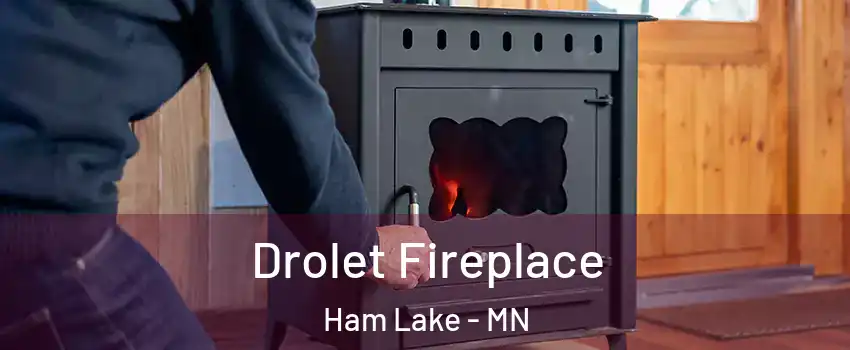  Drolet Fireplace Ham Lake - MN