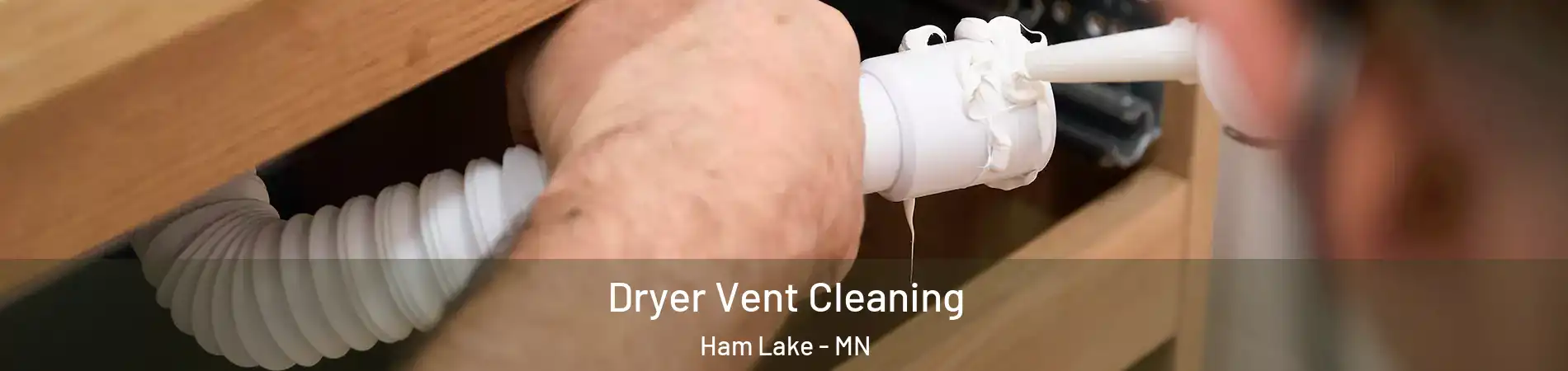  Dryer Vent Cleaning Ham Lake - MN