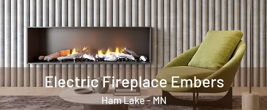  Electric Fireplace Embers Ham Lake - MN