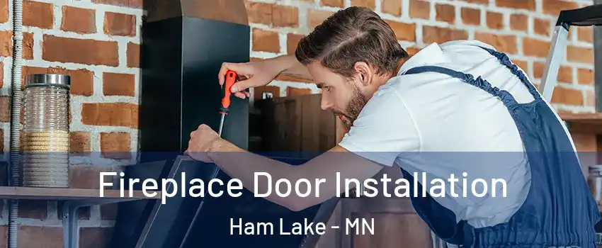  Fireplace Door Installation Ham Lake - MN