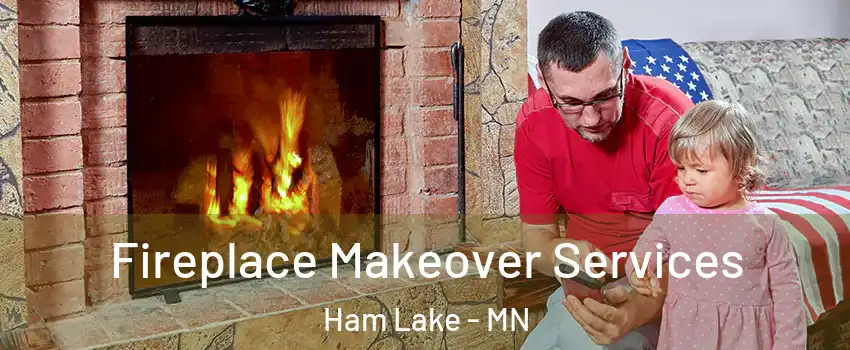  Fireplace Makeover Services Ham Lake - MN