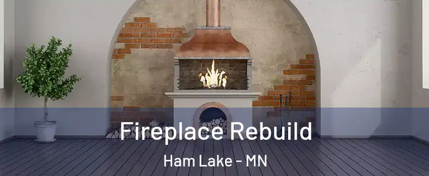  Fireplace Rebuild Ham Lake - MN