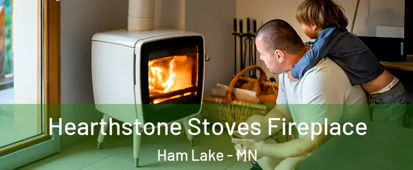  Hearthstone Stoves Fireplace Ham Lake - MN