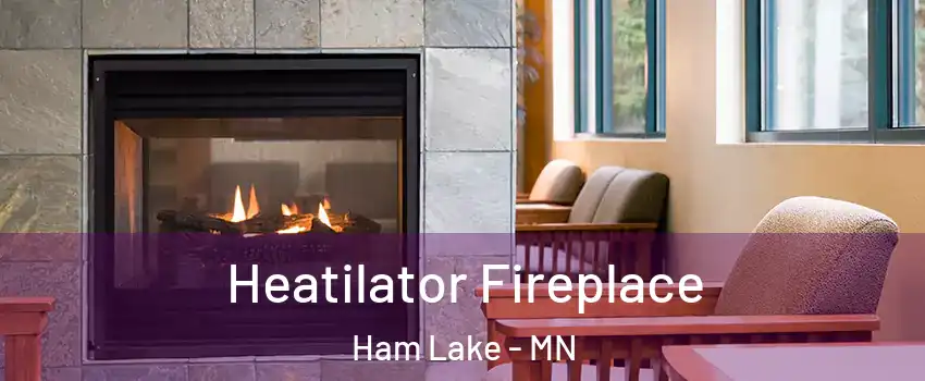 Heatilator Fireplace Ham Lake - MN