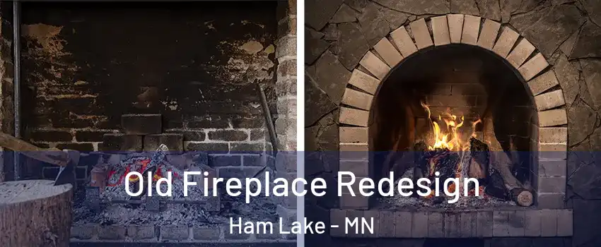  Old Fireplace Redesign Ham Lake - MN