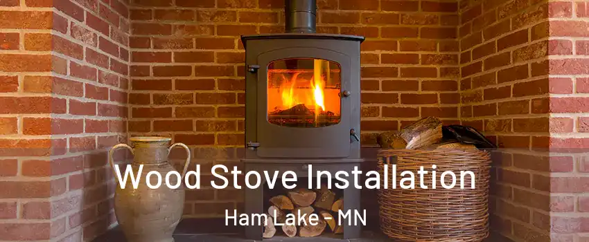  Wood Stove Installation Ham Lake - MN